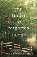 The Finder of Forgotten Things - Sarah Loudin Thomas - cover