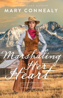 Marshaling Her Heart - Mary Connealy - cover