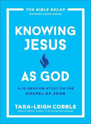 Knowing Jesus as God: A 10-Session Study on the Gospel of John - cover