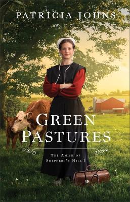 Green Pastures: Amish of Shepherd's Hill, the - Patricia Jones - cover
