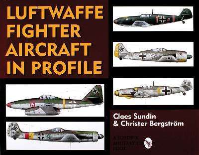 Luftwaffe Fighter Aircraft in Profile - Claes Sundin,Christer Bergstrom - cover