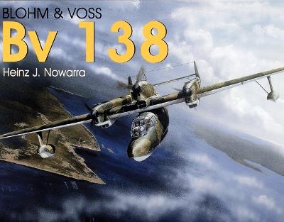 Blohm & Voss Bv 138 - Heinz J. Nowarra - cover