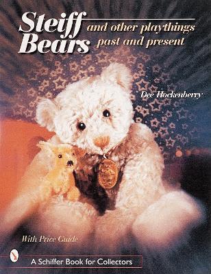 Steiff® Bears and Other Playthings Past and Present - Dee Hockenberry - cover