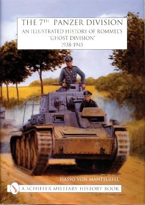 The 7th Panzer Division: An Illustrated History of Rommel’s “Ghost Division” 1938-1945 - Hasso v. Manteuffel - cover