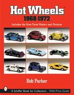 Hot Wheels® 1968-1972: Includes the Gran Toros™ History and Pictures