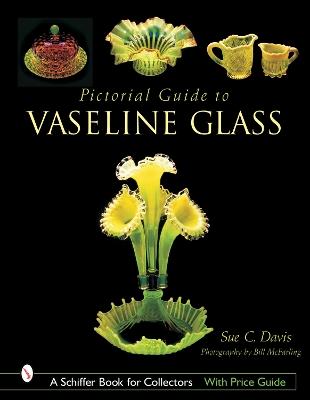 Pictorial Guide to Vaseline Glass - Sue C. Davis - cover