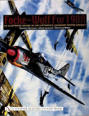 Focke-Wulf Fw 190A: An Illustrated History of the Luftwaffe’s Legendary Fighter Aircraft - Dietmar Hermann - cover