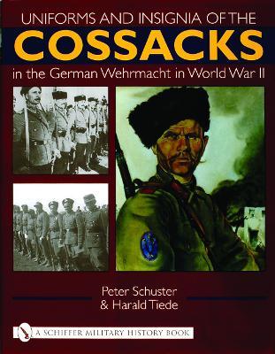 Uniforms and Insignia of the Cossacks in the German Wehrmacht in World War II - Peter Schuster - cover