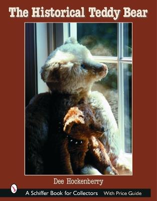 The Historical Teddy Bear - Dee Hockenberry - cover