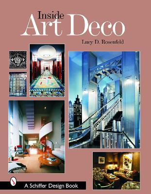 Inside Art Deco: A Pictorial Tour of Deco Interiors from their Origins to Today - Lucy D. Rosenfeld - cover