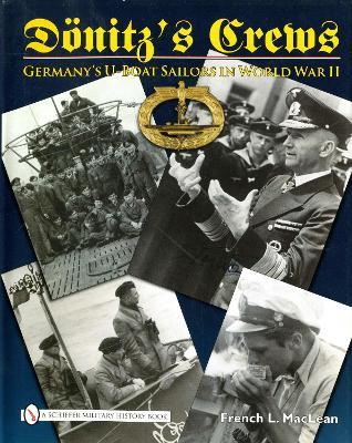 Dönitz’s Crews: Germany’s U-Boat Sailors in World War II - French L. MacLean - cover