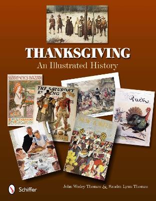 Thanksgiving: An Illustrated History - John Wesley & Sandra Lynn Thomas - cover