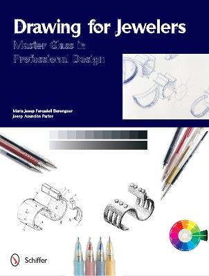 Drawing for Jewelers: Master Class in Professional Design - Maria Josep Forcadell Berenguer - cover