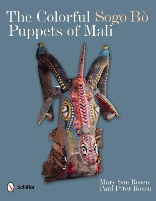 The Colorful Sogo Bò Puppets of Mali - Mary Sue Rosen - cover