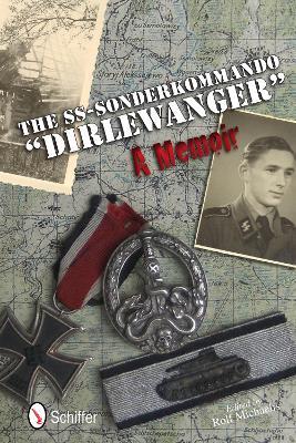 The SS-Sonderkommando "Dirlewanger": A Memoir: A Memoir - Rolf Michaelis - cover