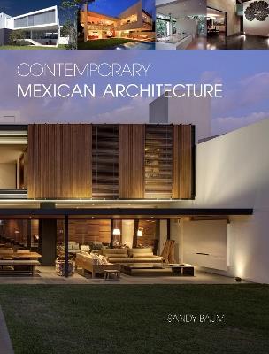 Contemporary Mexican Architecture: Continuing the Heritage of Luis Barragán - Sandy Baum - cover
