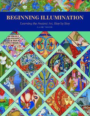 Beginning Illumination: Learning the Ancient Art, Step by Step - Claire Travers - cover