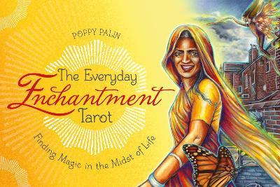 The Everyday Enchantment Tarot: Finding Magic in the Midst of Life (Deck and Guidebook Box Set) - Poppy Palin - cover