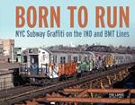 Born to Run: NYC Subway Graffiti on the IND and BMT Lines