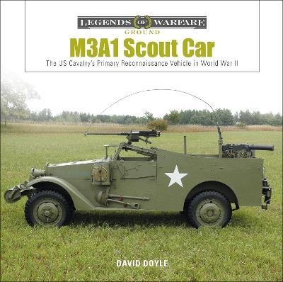 M3A1 Scout Car: The US Army's Early World War II Reconnaissance Vehicle - David Doyle - cover