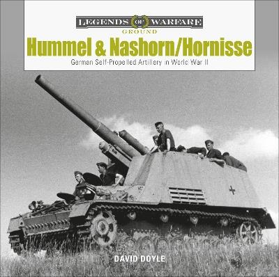 Hummel and Nashorn/Hornisse: German Self-Propelled Artillery in World War II - David Doyle - cover