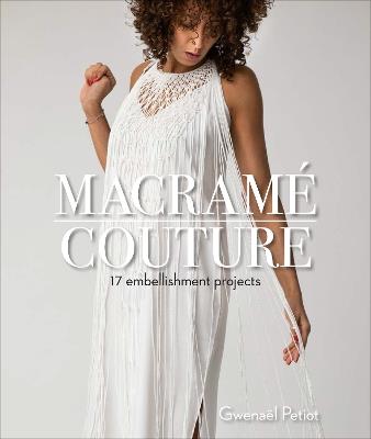 Macramé Couture: 17 Embellishment Projects - Gwenaël Petiot - cover