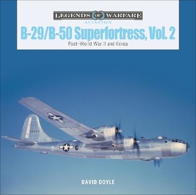 B-29/B-50 Superfortress, Vol. 2: Post–World War II and Korea - David Doyle - cover