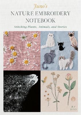 Juno's Nature Embroidery Notebook: Stitching Plants, Animals, and Stories - Juno - cover