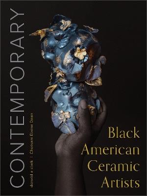 Contemporary Black American Ceramic Artists - Chotsani Elaine Dean,donald a clark - cover