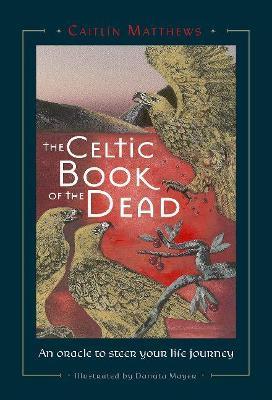 Celtic Book of the Dead: An Oracle to Steer Your Life Journey - Caitlín Matthews - cover