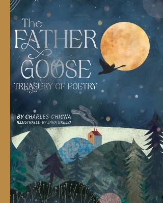 The Father Goose Treasury of Poetry: 101 Favorite Poems for Children - Charles Ghigna - cover
