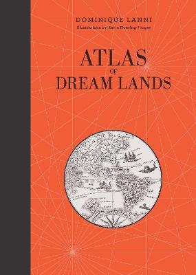 Atlas of Dream Lands - Dominique Lanni - cover