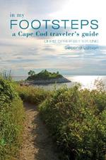 In My Footsteps: A Cape Cod Traveler's Guide, Second Edition