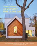 The Well-Designed Accessory Dwelling Unit: Fitting Great Architecture into Small Spaces