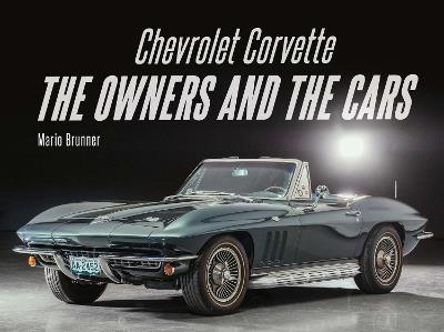 Chevrolet Corvette: The Owners and the Cars - Mario Brunner - cover