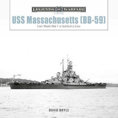 USS Massachusetts (BB-59): From World War II to Battleship Cove - David Doyle - cover
