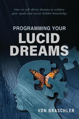Programming Your Lucid Dreams - Von Braschler - cover