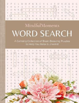 MindfulMoments Word Search: A Calming Collection of Brain-Boosting Puzzles to Help You Relax & Unwind - Better Day Books - cover