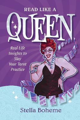 Read Like a Queen: Real-Life Insights to SLAY Your Tarot Practice - Stella Boheme - cover