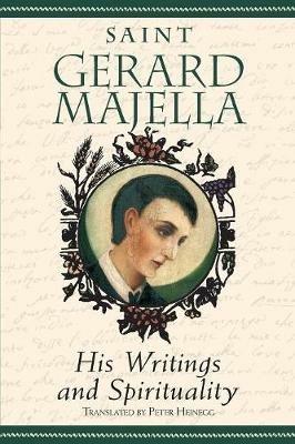Saint Gerard Majella: His Writings and Spirituality - cover