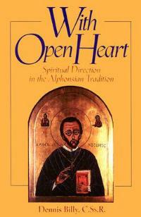 With Open Heart: Spiritual Direction in the Alphonsian Tradition - Dennis Joseph Billy - cover
