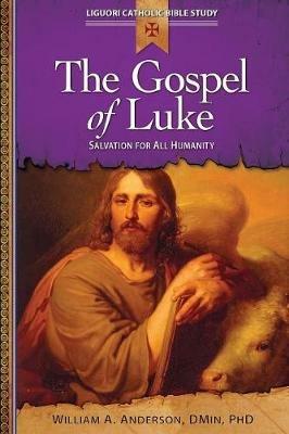 The Gospel of Luke: Salvation for All Humanity - William Anderson - cover