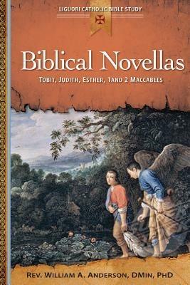 Biblical Novellas: Tobit Judith Esther 1: Tobit, Judith, Esther, 1 and 2 Maccabees - William Anderson - cover
