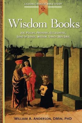 Wisdom Books: Job, Psalms, Proverbs, Ecclesiastes, Song of Songs, Wisdom, Sirach - William Anderson - cover