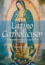 Latino Catholicism (Abridged Version): Transformation in America's Largest Church