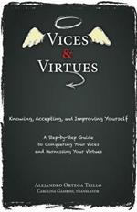 Vices and Virtue: Knowing, Accepting, and Improving Yourself