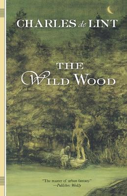 The Wild Wood - Charles De Lint - cover