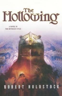 The Hollowing: A Novel of the Mythago Cycle - Robert Holdstock - cover