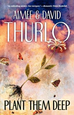 Plant Them Deep - Aimee Thurlo,David Thurlo - cover