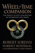 The Wheel of Time Companion: The People, Places, and History of the Bestselling Series